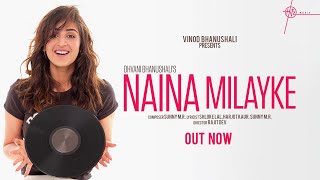 Naina Milayke | Dhvani Bhanushali | Sunny M.R., Shloke Lal, Harjot Kaur | Rajitdev | Hitz Music