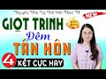 [Tập 4 Kết] Giọt Trinh Đêm Tân Hôn - Radio Đọc truyện thầm kín đêm khuya 2023 - MC Thu Huệ kể