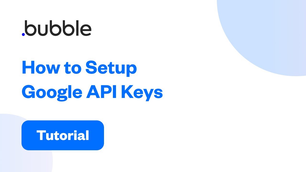How To Setup Google Api Keys Bubble Tutorial Youtube