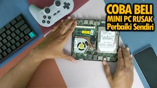 Mini PC ini Rusak & Coba Kita Beli Serta Atasi Sendiri