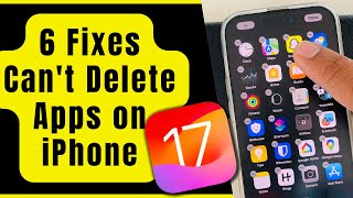 Fix Can't Delete/Uninstall Apps on iPhone iOS 17.5.1/ iOS 16