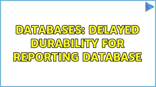 Databases: Delayed durability for reporting database