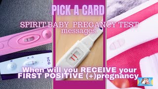 When will you RECEIVE your FIRST POSITIVE pregnancy TEST? ( +🤰👶) SPIRIT BABY PICK A CARD