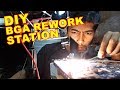 How to Make Cheap BGA REWORK STATION