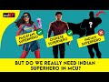 क्या हमें सचमें MCU में किसी इंडियन सुपर हीरो की जरुरत है ? | Analysis | High BP TV