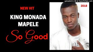 King Monada - So Good feat Mapele