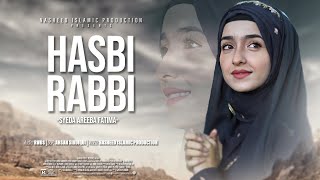 2021 New Heart Touching Beautiful Naat Sharif - Hasbi Rabbi - Syeda Areeba Fatima- 4K Official Video