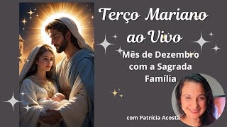 Santo Terço ao Vivo 31/12/24 TERÇO MARIANO - DEZEMBRO COM A SAGRADA FAMÍLIA