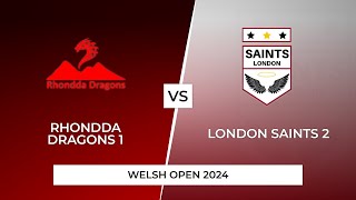 Rhondda Dragons 1 vs London Saints 2 [Welsh Open 3rd Place Playoff - 09/11/24]