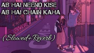 Ab Hai Neend Kise Ab Hai Chain Kaha (Slowed+Reverb) | Alka , Kumar Sanu | SK LOFI MUSIC | #viral