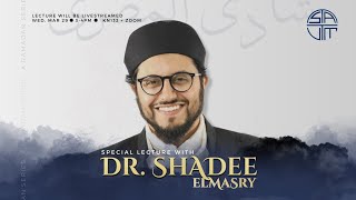 Special Lecture w/ Dr. Shadee Elmasry Part 1 | The Virtues of Seeking Knowledge