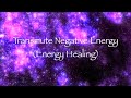 Transmute Negative Energy (Energy Healing)