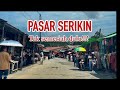 PASAR SERIKIN Sarawak #2023 #travel #sarawak #serikin