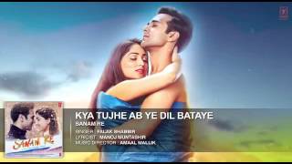 Kya Tujhe Ab Ye Dil Bataye Full Song by| Falak Shabir| Sanam Re