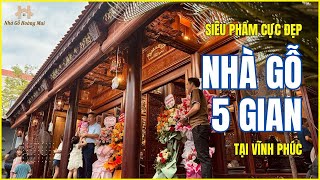 Siêu Phẩm Nhà Gỗ 5 Gian Cực Đẹp Tại Vĩnh Phúc - LH: 0977994448