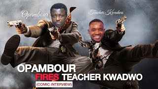 Teacher Kwadwo INTERVIEWS Opambour The Nation’s Prophet. 🙌🏾😂