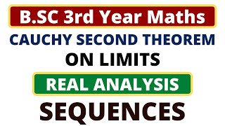 Cauchy Second Theorem on Limit | Sequences | B.SC 3rd Year Maths | Real Analysis