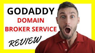 🔥 GoDaddy Domain Broker Service Review: Pros and Cons