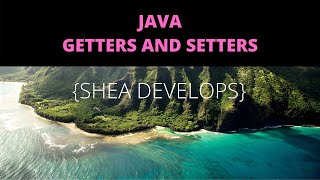 Beginner Java Tutorial on Getters and Setters