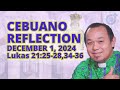 [CEBUANO]: December 1, 2024 |  Lukas 21:25-28,34-36 |  Unang Domingo sa Adbyento, Cycle C.