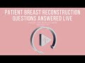 Breast Reconstruction Questions Answered By PRMA: LIVE Replay