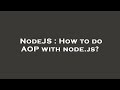 NodeJS : How to do AOP with node.js?