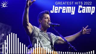 Jeremy Camp Greatest Hits Full Album - Jeremy Camp Best Christian Rock 2022 \u0026 Worship Song