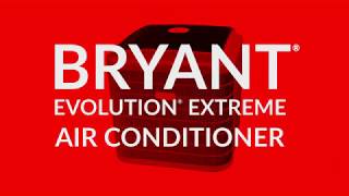 Bryant® Evolution® Extreme Variable-Speed Air Conditioner