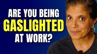 Are you being gaslighted at work?
