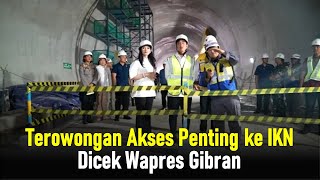 Terowongan Akses Penting ke IKN Dicek Wapres Gibran, Dikebut untuk Warga Samarinda!