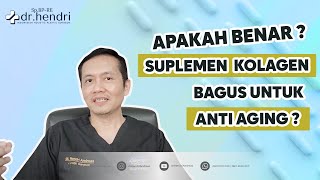 Apakah Benar, Suplemen Kolagen Bagus untuk Anti Aging?