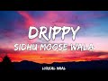 Drippy (Lyrics) - Sidhu Moose Wala | Mxrci | AR Paisley