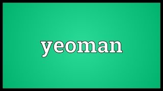 Yeoman Meaning