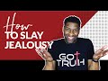 ENVY & JEALOUSY | THE SECRET TO SLAYING ENVY & JEALOUSY