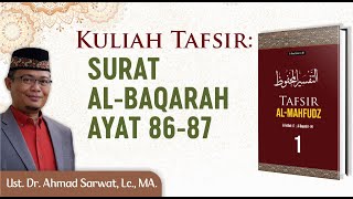 Tafsir Surah Al-Baqarah Ayat : 86-87 - Ust. Dr. Ahmad Sarwat, Lc., MA