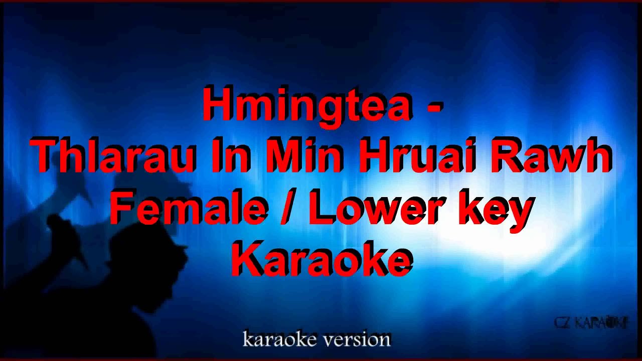 Hmingtea - Thlarau In Min Hruai Rawh - Female/Lower Key / Karaoke ...