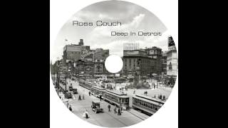 Ross Couch - Deep In Detroit