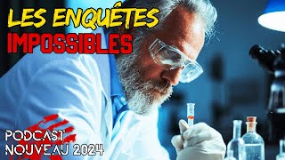 Les Enquêtes Impossibles - Nouvel Episode 40 Podcast Documentaire Audio Narrations de l'auteur