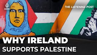 Ireland’s affinity with Palestine amidst Israel's war on Gaza | The Listening Post