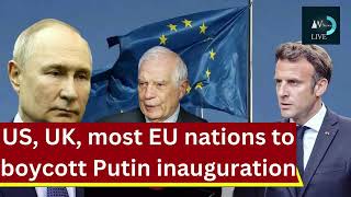 Russia-Ukraine war LIVE:US, UK, most EU nations to boycott Putin inauguration