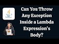 Can You Throw Any Exception Inside a Lambda Expression’s Body? | Most Asked Java Interview Question