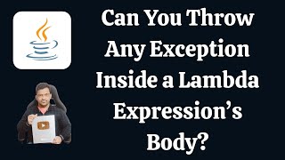 Can You Throw Any Exception Inside a Lambda Expression’s Body? | Most Asked Java Interview Question