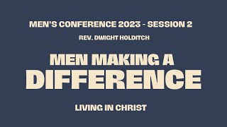 Men's Conference 2023 - Rev. Dwight Holditch - Session 2