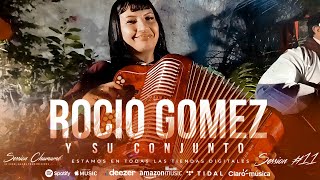 ROCÍO GOMEZ Y SU CONJUNTO (SESSION #11) @sessionchamame #2023