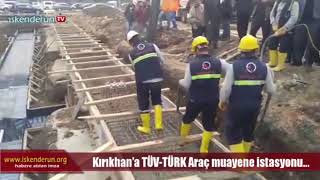 Kırıkhan’a TÜV-TÜRK Araç muayene istasyonu…