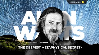 The Deepest Metaphysical Secret - Alan Watts
