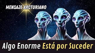 No Todos Están Listos para lo que Viene ⚠️✨  Revelación 🛸 Mensaje Arcturiano