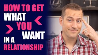 How To Get WHAT YOU WANT In a Relationship | Relationship Advice for Women by Mat Boggs