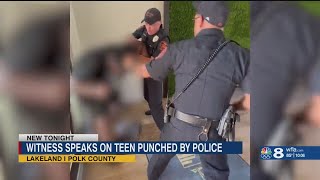 Witness speaks on teen punched by Lakeland police officers