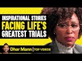 Inspirational Stories Facing Life's Greatest Trials | Dhar Mann